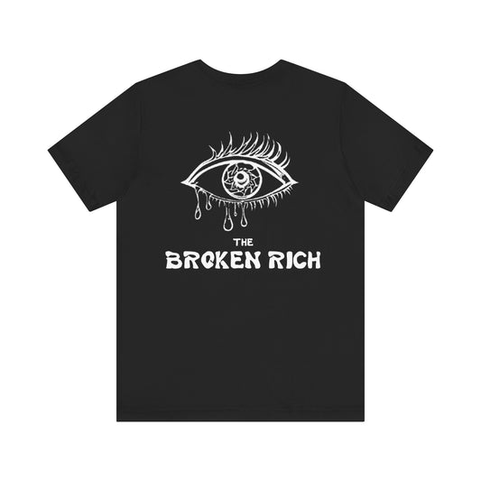 The Broken Rich (Jersey Cut)